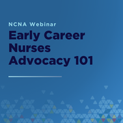 CE & Networking | Early Career Nurses Advocacy 101